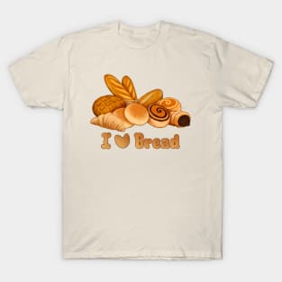 I Love Bread Baked Food Quote T-Shirt